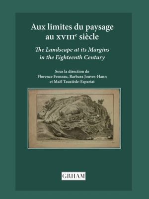 Aux limites du paysage au XVIIIe siècle