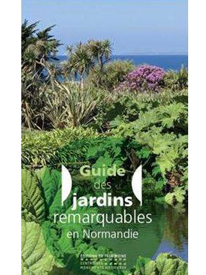 Guide des Jardins Remarquables de Normandie