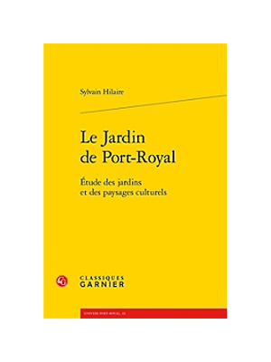 Le jardin de Port-Royal. Étude des jardins et des paysages culturels