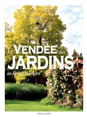 La Vendée des Jardins au fil de l'Histoire