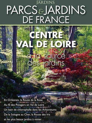 Revue Parcs & Jardins de France N°1 - Centre Val-de-Loire