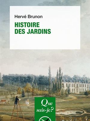 Que sais-je? Histoire des jardins