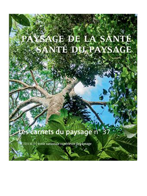 Les Carnets du paysage n° 37 : Paysage de la santé, santé du paysage