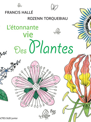 L'Etonnante vie des Plantes