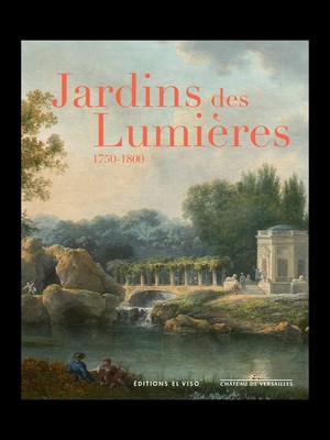 Jardins des Lumières 1750 - 1800
