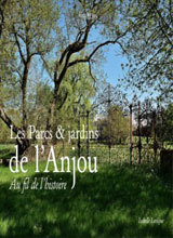 Les Parcs & jardins de l'Anjou, au fil de l'histoire