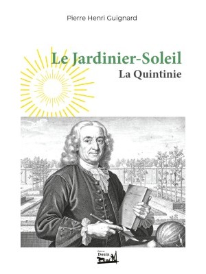 Le Jardinier-Soleil - La Quintinie