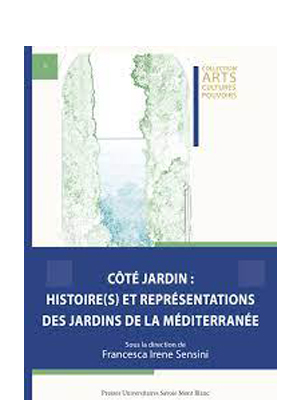 Côté jardin: Histoire(s) et représentations des jardins de la Méditerranée