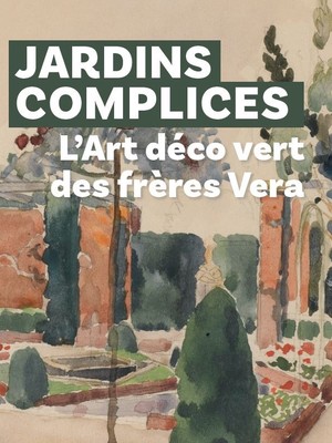 Jardins complices. L'art déco vert des frères Vera