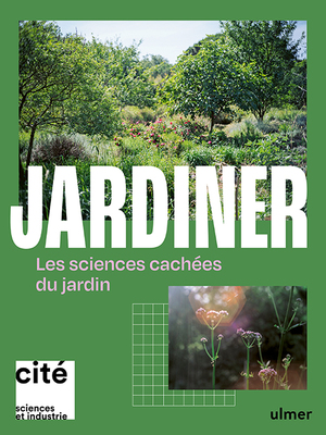 Jardiner Les sciences cachées du jardin