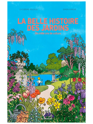 La belle histoire des jardins