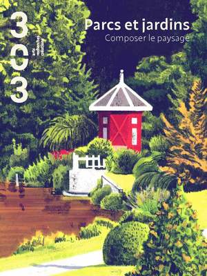 303 HORS-SÉRIE N°189 Parcs et jardins Composer le paysage