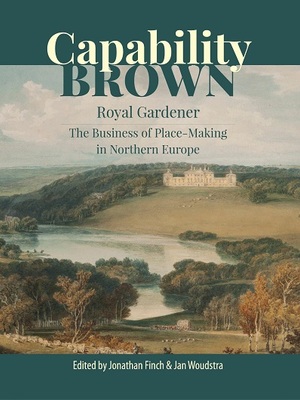 Capability Brown, Royal Gardener: the Business of Place-Making in Northern Europe