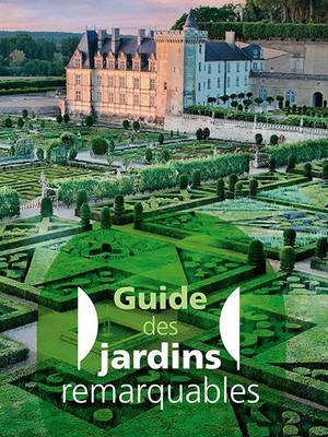 Guide des jardins remarquables en Centre Val de Loire